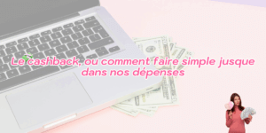 Les meilleures applications de cashback pour économiser sur tes achats en ligne